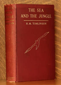 THE SEA AND THE JUNGLE by H. M. Tomlinson - 1913