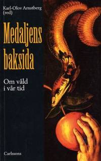 Medaljens baksida. Om våld i vår tid.