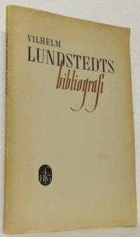 Vilhelm Lundstedts bibliografi. Förteckning över…