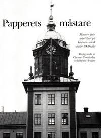 Papperets mästare. Minnen från Holmens Bruk under…