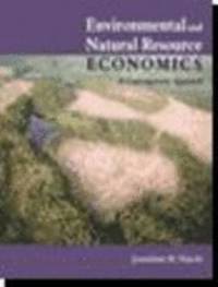 Environmental and Natural Resource Economics : A Contemporary Approach by Jonathan M. Harris - 2002