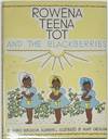 Rowena Teena Tot and the Blackberries