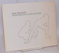 Dangerous as daughters by Susan MacDonald - 1976 - from Bolerium Books Inc., ABAA/ILAB (SKU: 61601)
