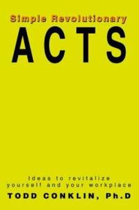 Simple Revolutionary Acts : Ideas to Revitalize Yourself and Your Workplace