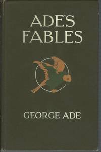 Ade&#039;s Fables by George Ade; John T. McCutcheon [Illustrator] - 1914-01-01