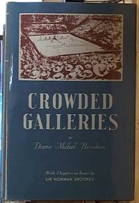 Crowded Galleries; With Chapters on Tennis by Sir Norman Brookes