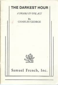 The Darkest Hour: A Drama in one act by Charles George - Paperback - Later Printing - 1963 - from The Book Junction (SKU: 26542)