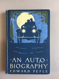 An Auto-Biography: A Tale of Truth and Ruth by Peple, Edward - 1915