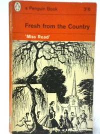 Fresh from the Country by Miss Read - 1962