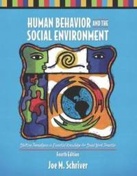 Human Behavior and the Social Environment : Shifting Paradigms in Essential Knowledge for Social...