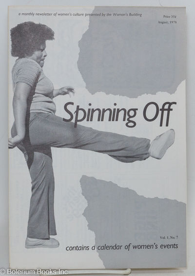 Spinning Off: a newsletter of women's culture presented by The Woman's Building; vol. 1, no. 7, August 1978