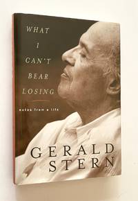 What I Can't Bear Losing Notes from a Life