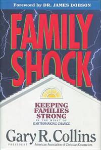 Family Shock : Keeping Families Strong in the Midst of Earthshaking Change
