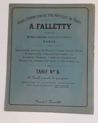 image of Achat a Commission de Tous Articles de Paris, A. Falletty, Achetur. Quincaillerie, Articles de Menage, Chasse, Voyage, Peche, Mathemiques, Jouets en Tous Genres, etc, Eclairage, Verrerie, Lampes et Suspensions, Meubles de Jardins Fer Peint et Fer et Bois, etc. Tarif No. 6. Ce Tarif annule les precednets. Les prix du present Tarif sont etablis nets, excompte_remise deduits des prix des Fabricants sauf variation