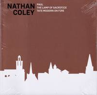 cover of Nathan Coley: Paul, The Lamp of Sacrifice, Tate Modern on Fire
