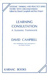 Learning Consultation: A Systemic Framework (The Systemic Thinking and Practice Series - Work...
