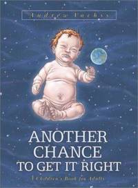 Another Chance to Get It Right : A Children&#039;s Book for Adults by Andrew Vachss - 2004