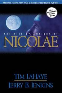 Nicolae: The Rise of Antichrist (Left Behind, Book 3) by Tim LaHaye; Jerry B. Jenkins - 1998