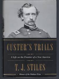 Custer's Trials: A Life on the Frontier of a New America