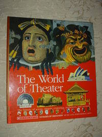 The World Of Theater The History Of Actors, Singers, Costumes, Audiences, And Scenery - 