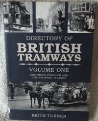 Directories of British Tramways Southern England, Vol. 1 by Turner, Keith - 2007