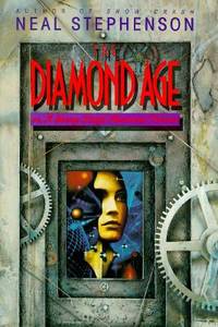 image of The Diamond Age : Or, a Young Lady's Illustrated Primer