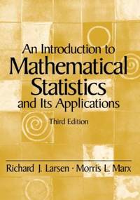 An Introduction to Mathematical Statistics and Its Applications