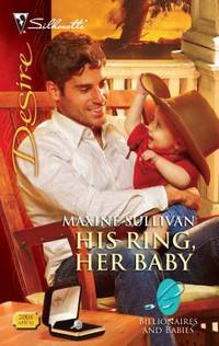 His Ring, Her Baby by Maxine Sullivan - 2010