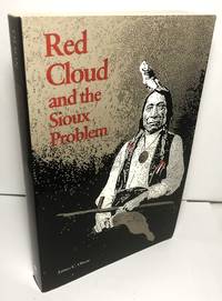 Red Cloud and the Sioux Problem