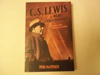 C.S. Lewis & Mere Christianity. The Crisis that Created a Classic.