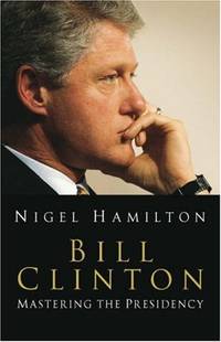 Clinton: Mastering the Presidency
