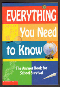 Everything You Need to Know: The Answer Book for School Survival