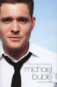 Michael Buble: At This Moment: The Story of