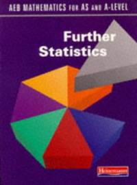 AEB Mathematics for AS and A Level: Further Statistics