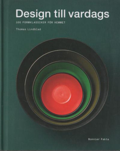 DESIGN TILL VARDAGS. 100 formklassiker för hemmet.