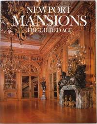 Newport Mansions: The Gilded Age by Gannon, Thomas (text) and Richard Cheek (photographs) - 1982