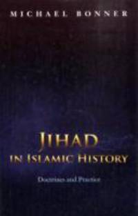 Jihad in Islamic History : Doctrines and Practice