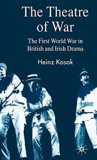 The Theatre of War: The First World War in British and Irish Drama