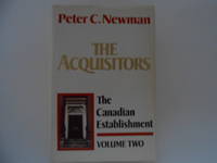 The Acquisitors: The Canadian Establishment Volume Two (signed)