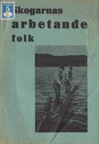 Skogsarbetarnas arbetande folk.