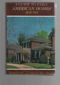 A Guide to Early American Homes South by Pratt Dorothy & Richard - 1956