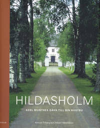 Hildasholm. Axel Munthes gåva till sin hustru.