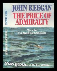 image of The price of admiralty : war at sea from man of war to submarine