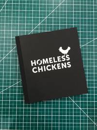 Homeless Chickens. by Jihae Kwon - Edition of 10 - 2017. - from Vamp & Tramp, Booksellers, LLC (SKU: 22584)