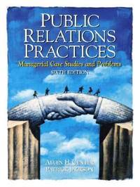 Public Relations Practices : Managerial Case Studies and Problems