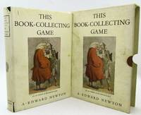 This Book-Collecting Game: A. Edward Newton by Newton, A. Edward - 1928-01-01