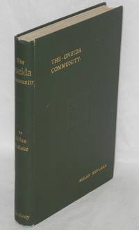 image of The Oneida Community; a record of an attempt to carry out the principles of Christian unselfishness and scientific race-improvement