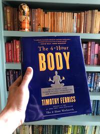 The 4-Hour Body by Timothy Ferriss - 2010-12-14