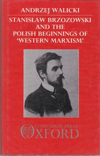 Stanislaw Brzozowski and the Polish Beginnings of Western Marxism.