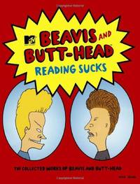 Reading Sucks : the Collected Works Beavis and Butt-Head